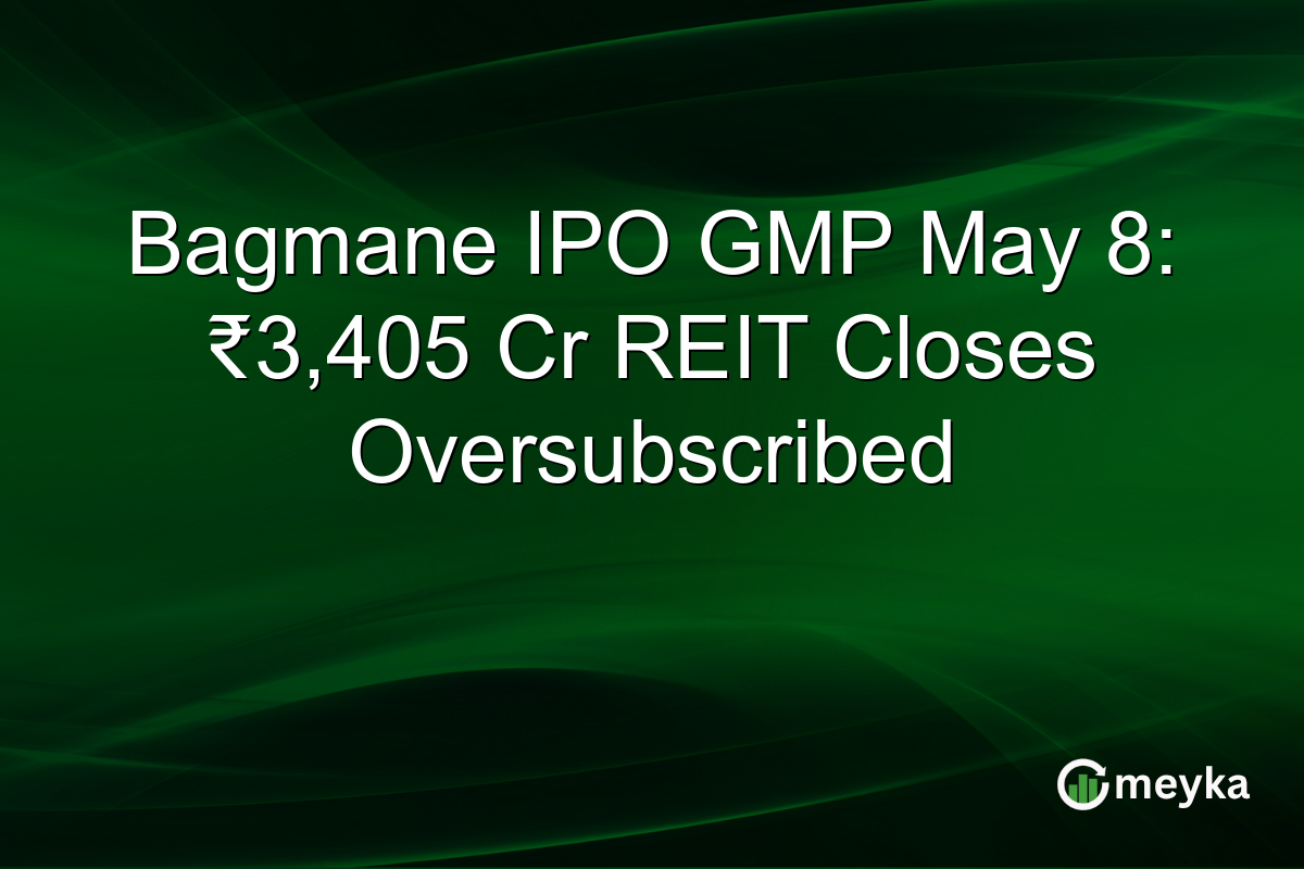 Bagmane IPO GMP May 8: ₹3,405 Cr REIT Closes Oversubscribed