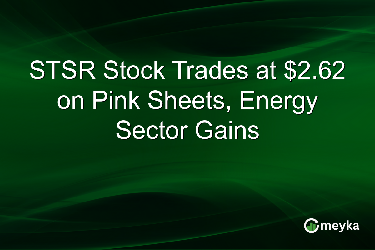 STSR Stock Trades at $2.62 on Pink Sheets, Energy Sector Gains