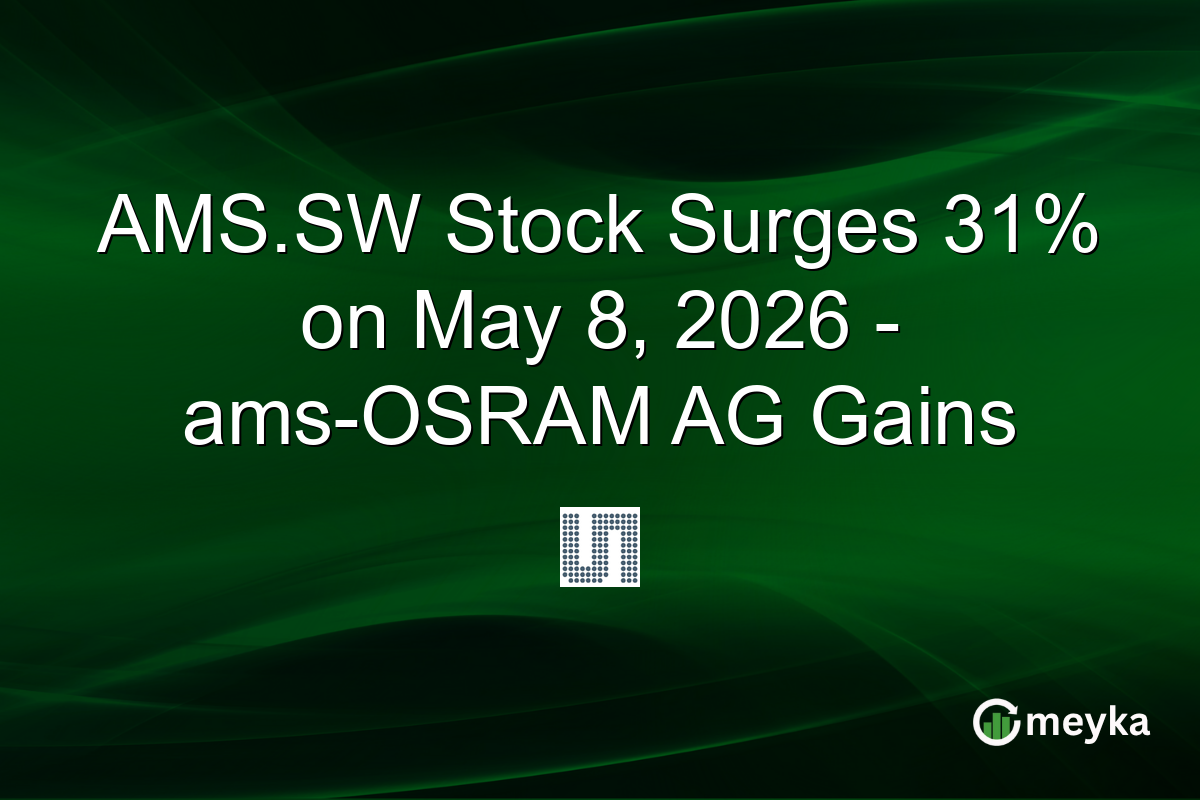 AMS.SW Stock Surges 31% on May 8, 2026 – ams-OSRAM AG Gains