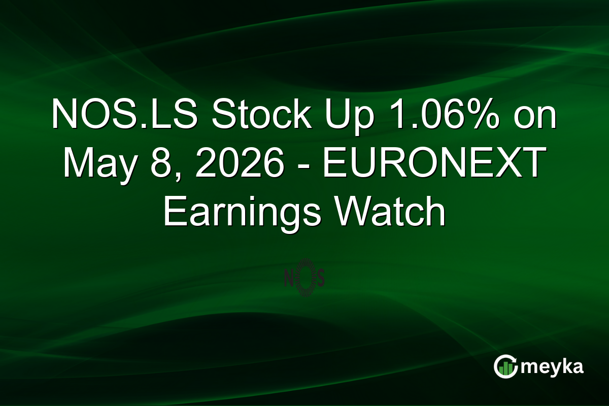 NOS.LS Stock Up 1.06% on May 8, 2026 – EURONEXT Earnings Watch