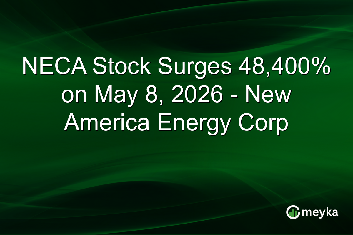 NECA Stock Surges 48,400% on May 8, 2026 – New America Energy Corp
