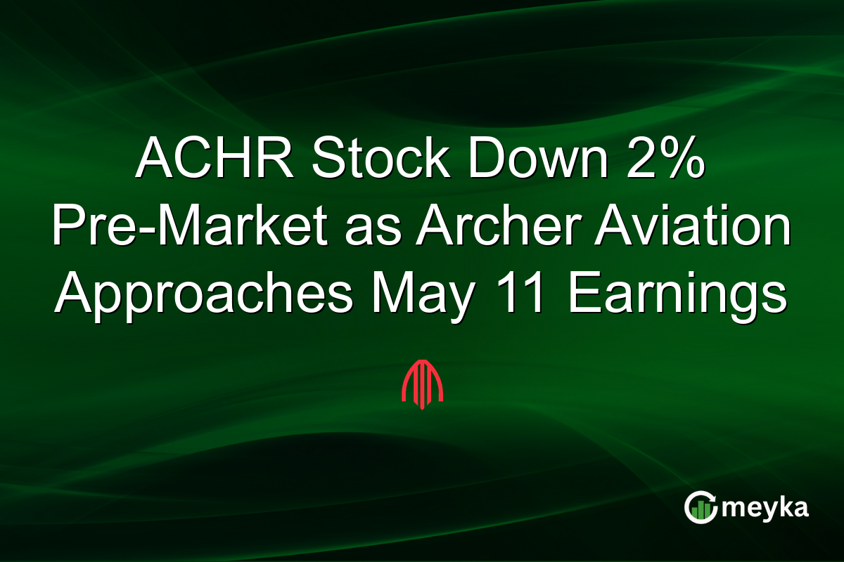 ACHR Stock Down 2% Pre-Market as Archer Aviation Approaches May 11 Earnings