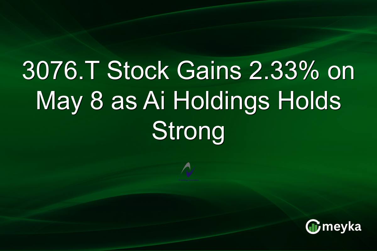 3076.T Stock Gains 2.33% on May 8 as Ai Holdings Holds Strong