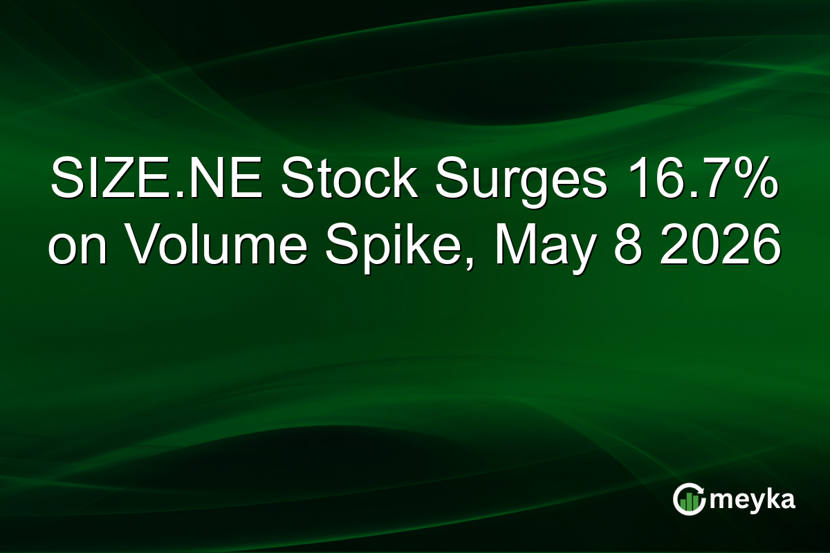 SIZE.NE Stock Surges 16.7% on Volume Spike, May 8 2026