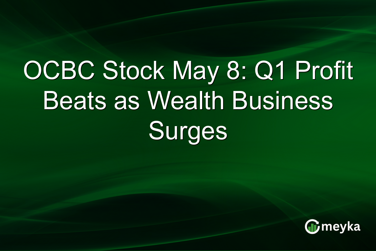 OCBC Stock May 8: Q1 Profit Beats as Wealth Business Surges