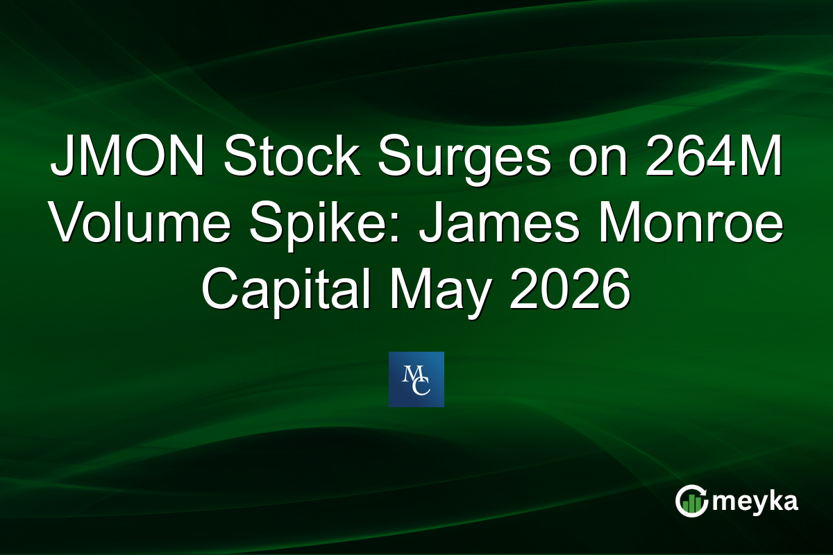 JMON Stock Surges on 264M Volume Spike: James Monroe Capital May 2026