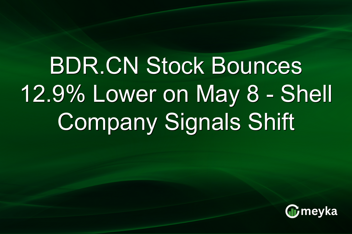 BDR.CN Stock Bounces 12.9% Lower on May 8 – Shell Company Signals Shift