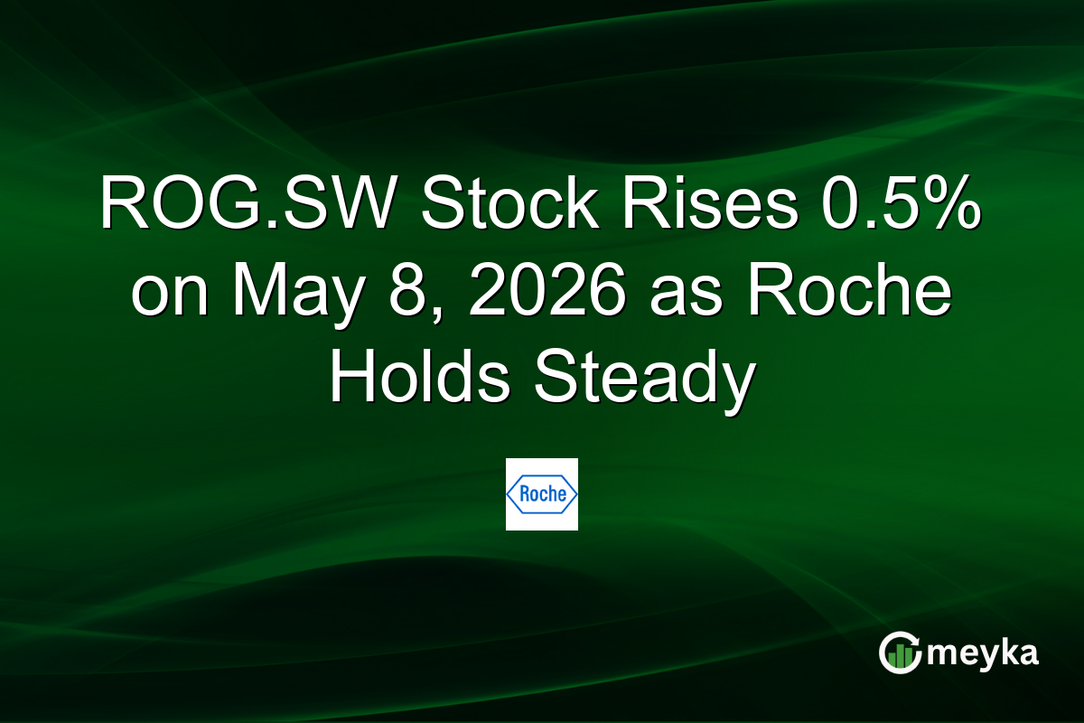 ROG.SW Stock Rises 0.5% on May 8, 2026 as Roche Holds Steady