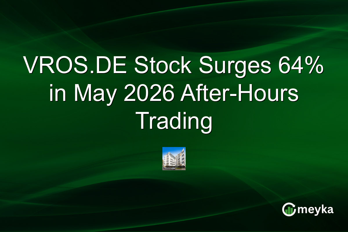 VROS.DE Stock Surges 64% in May 2026 After-Hours Trading