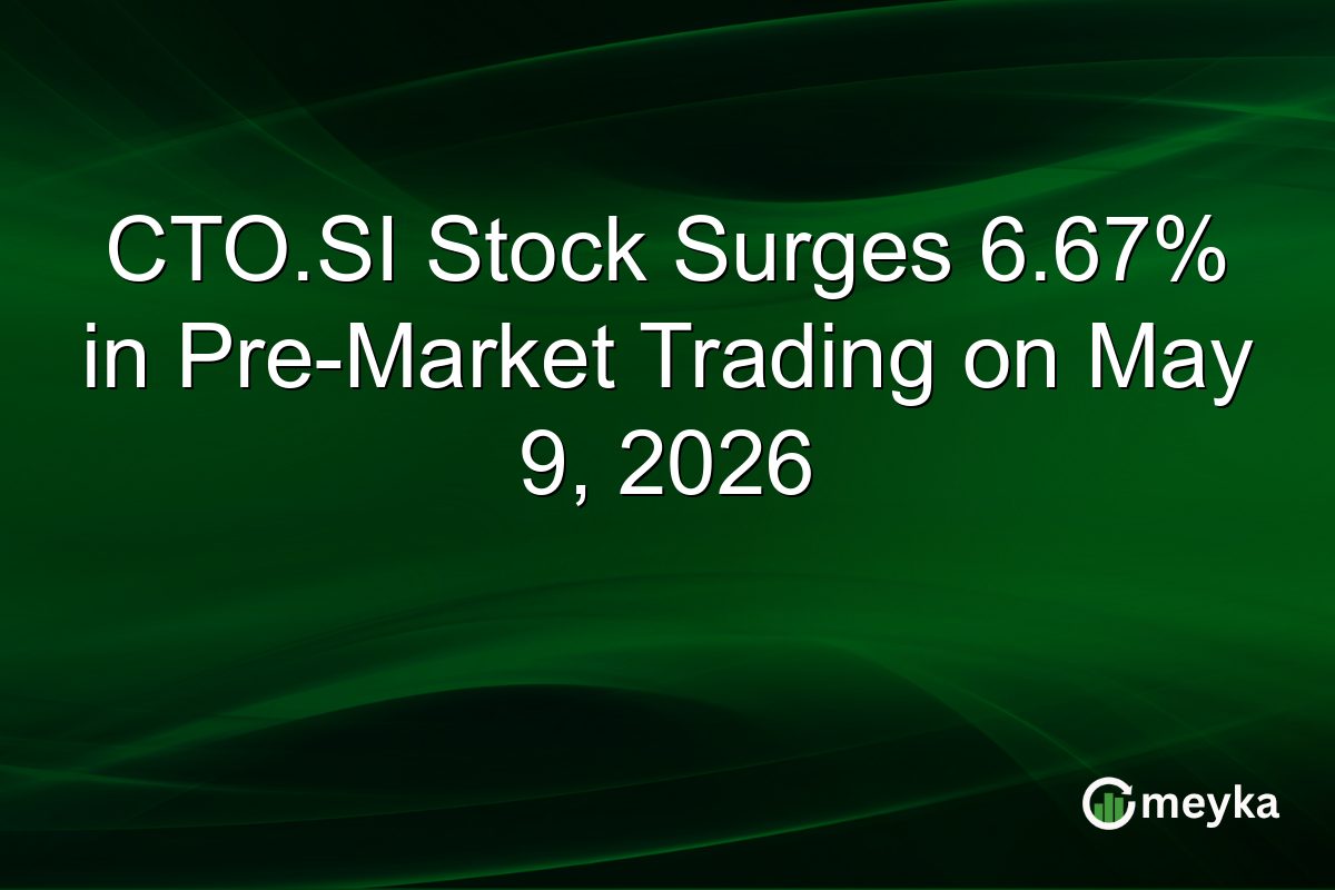 CTO.SI Stock Surges 6.67% in Pre-Market Trading on May 9, 2026