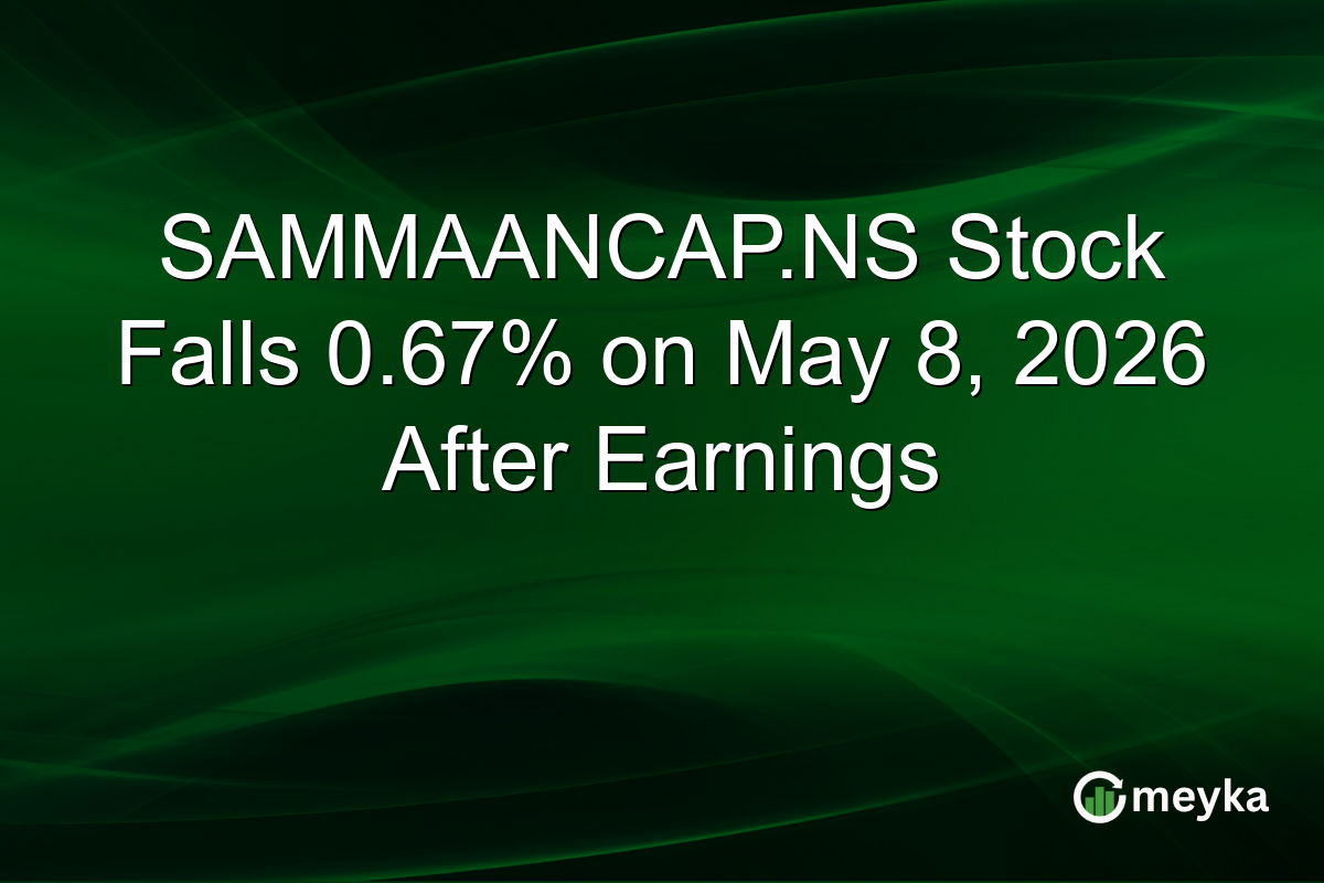 SAMMAANCAP.NS Stock Falls 0.67% on May 8, 2026 After Earnings