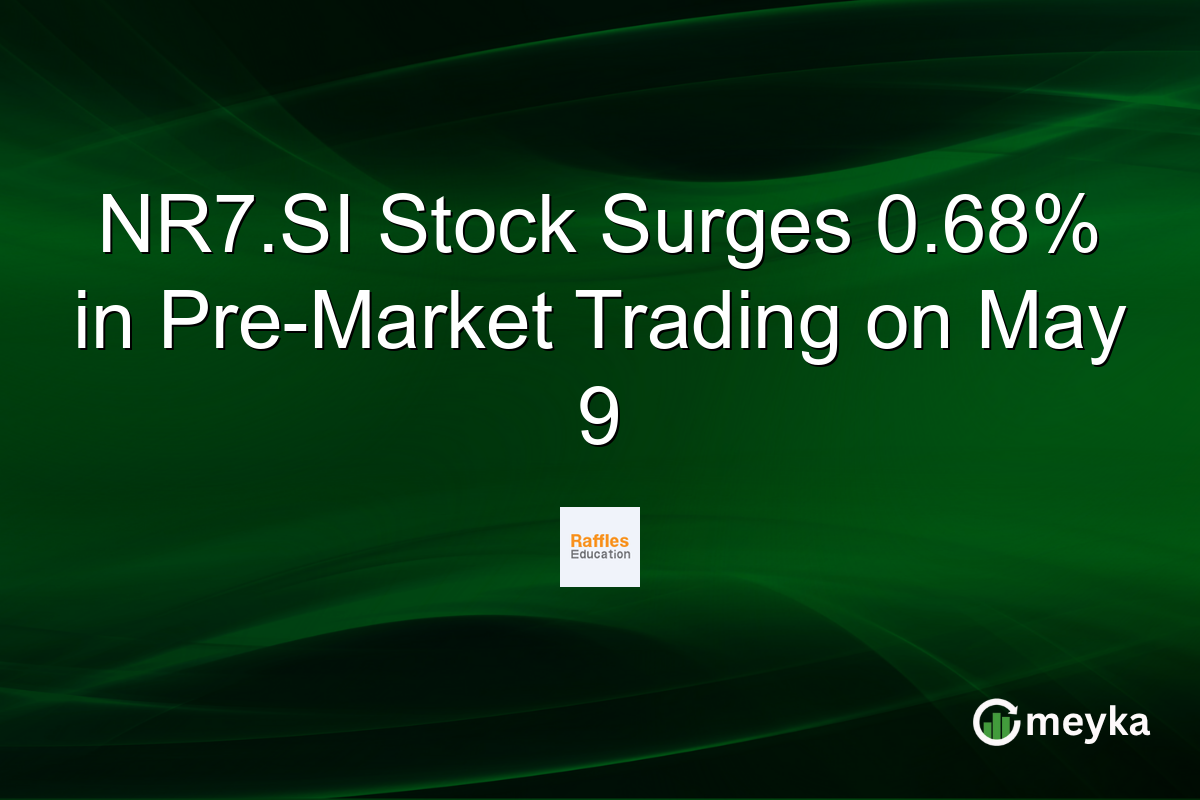 NR7.SI Stock Surges 0.68% in Pre-Market Trading on May 9