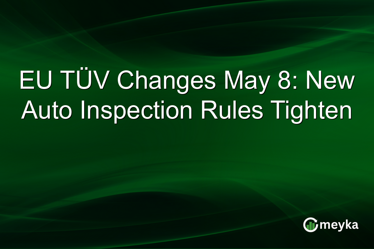 EU TÜV Changes May 8: New Auto Inspection Rules Tighten