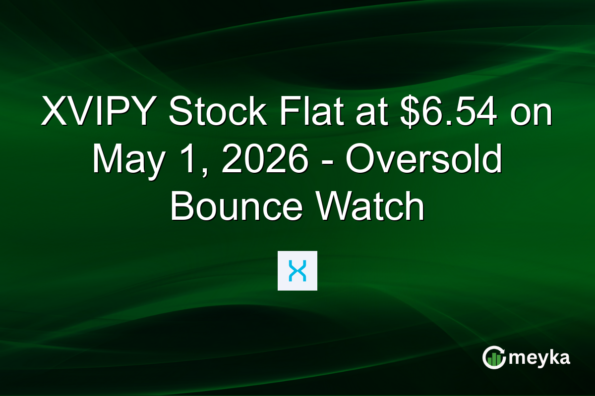 XVIPY Stock Flat at $6.54 on May 1, 2026 – Oversold Bounce Watch