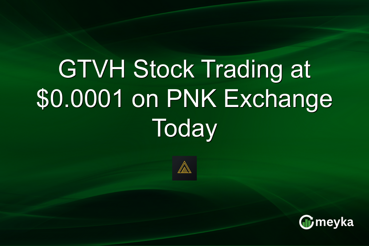GTVH Stock Trading at $0.0001 on PNK Exchange Today