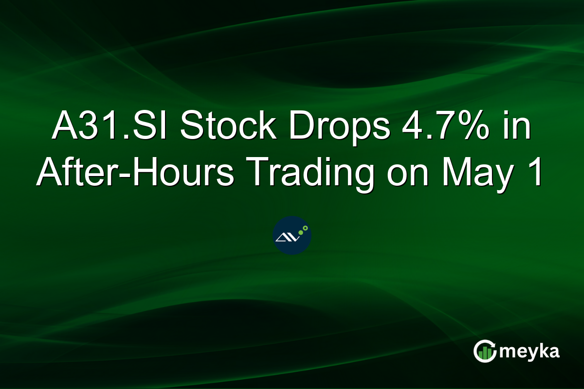 A31.SI Stock Drops 4.7% in After-Hours Trading on May 1