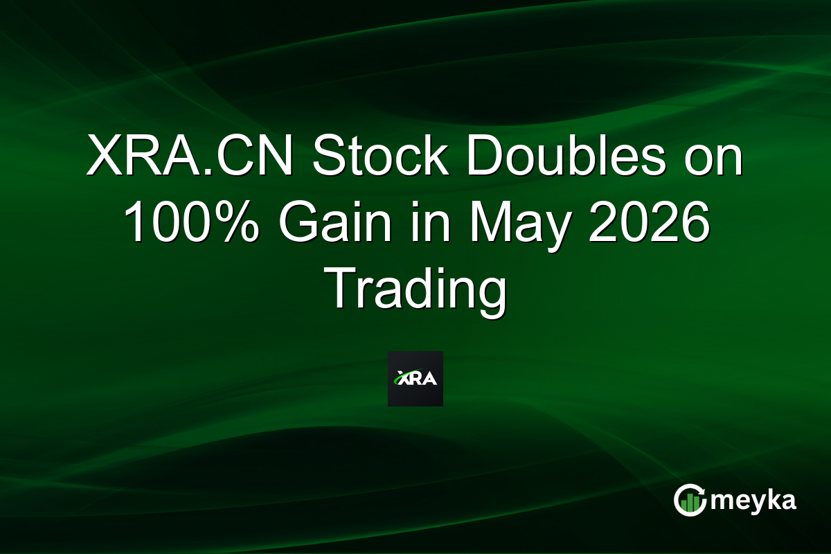 XRA.CN Stock Doubles on 100% Gain in May 2026 Trading