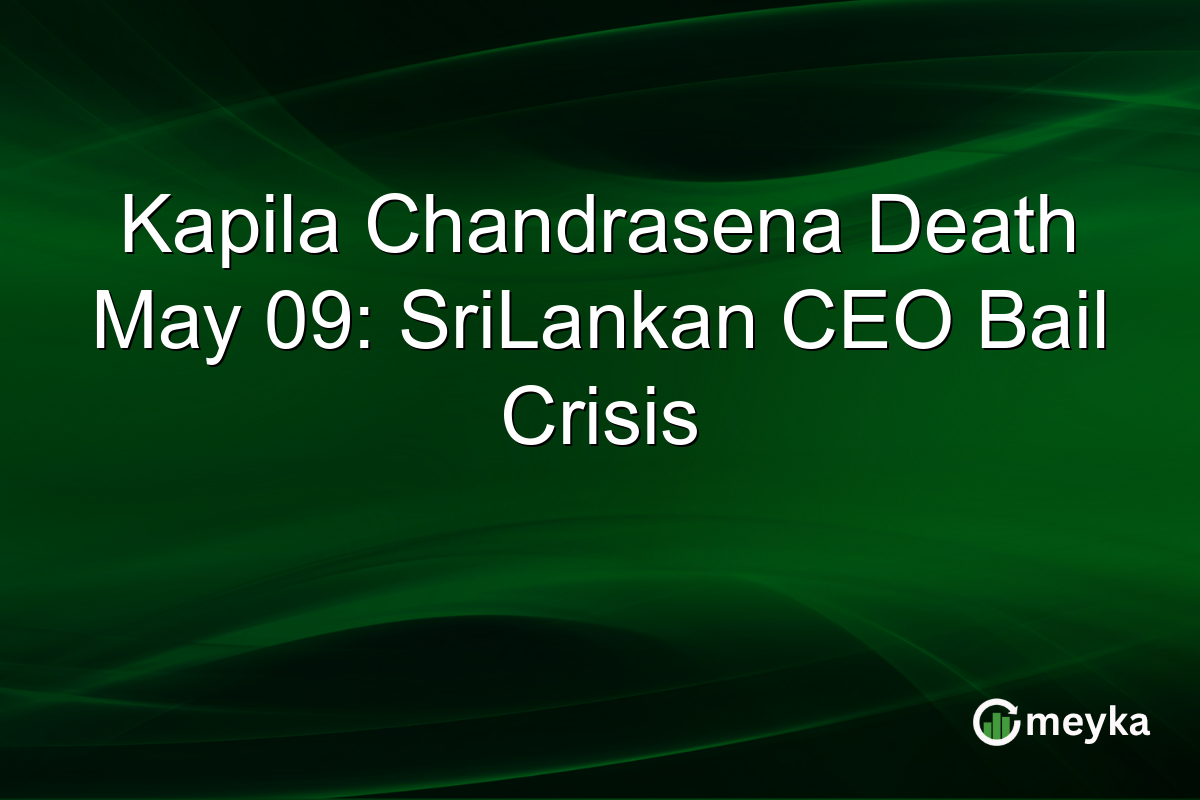 Kapila Chandrasena Death May 09: SriLankan CEO Bail Crisis