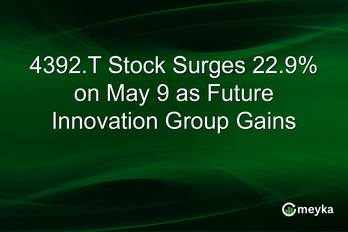 4392.T Stock Surges 22.9% on May 9 as Future Innovation Group Gains