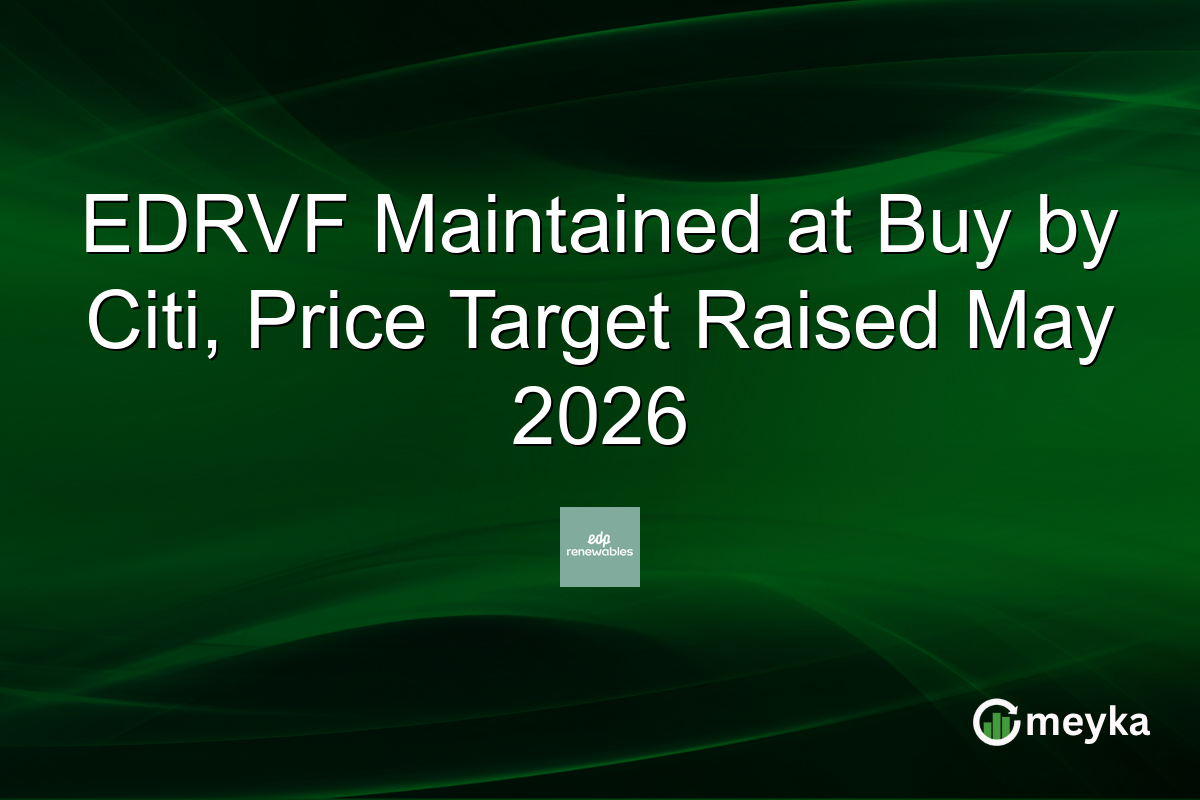 EDRVF Maintained at Buy by Citi, Price Target Raised May 2026