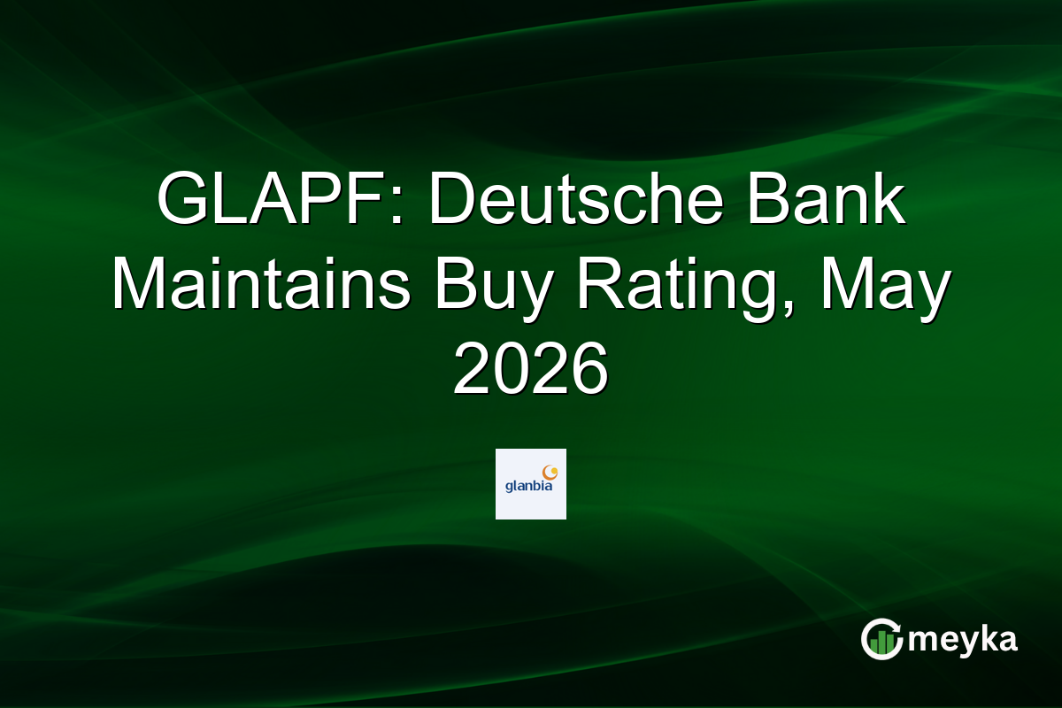 GLAPF: Deutsche Bank Maintains Buy Rating, May 2026