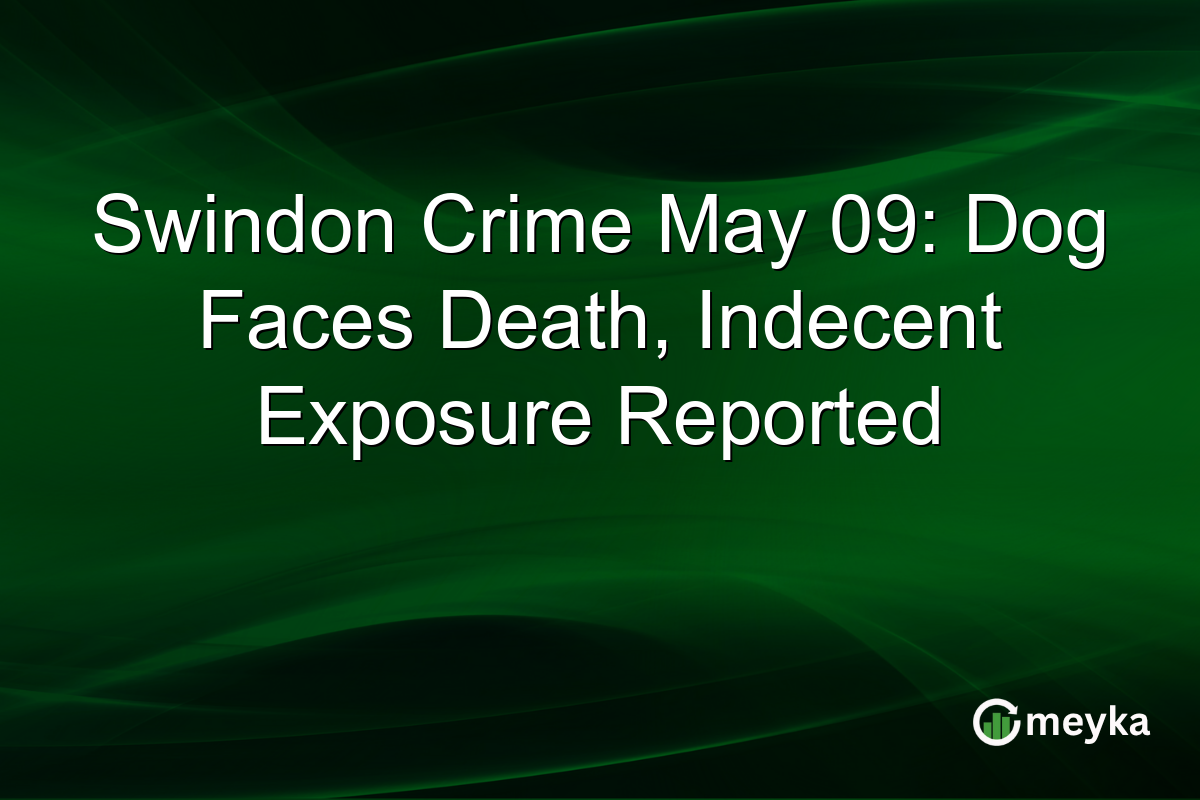 Swindon Crime May 09: Dog Faces Death, Indecent Exposure Reported