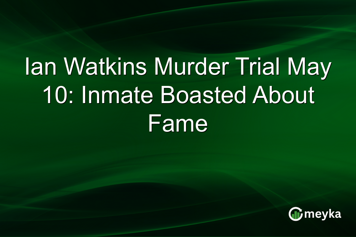 Ian Watkins Murder Trial May 10: Inmate Boasted About Fame
