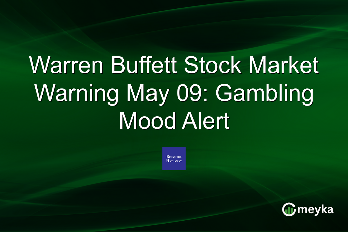 Warren Buffett Stock Market Warning May 09: Gambling Mood Alert
