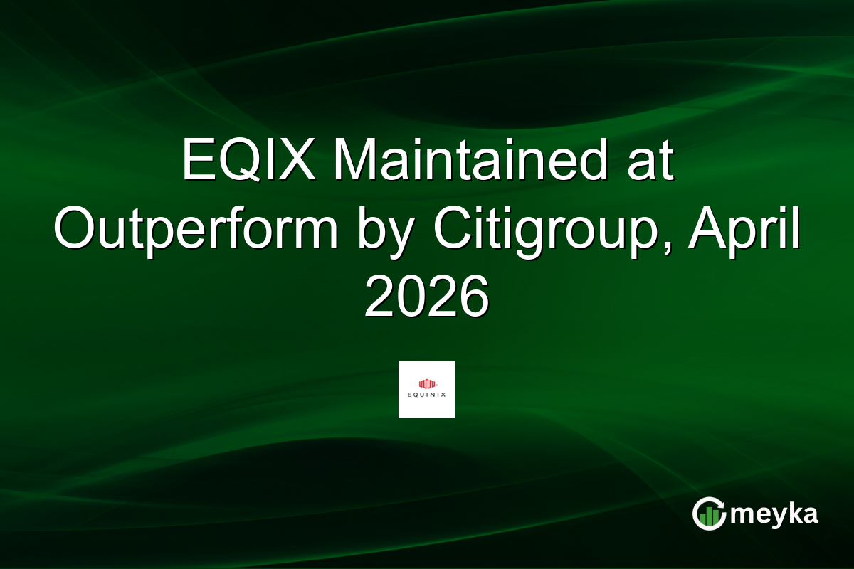 EQIX Maintained at Outperform by Citigroup, April 2026