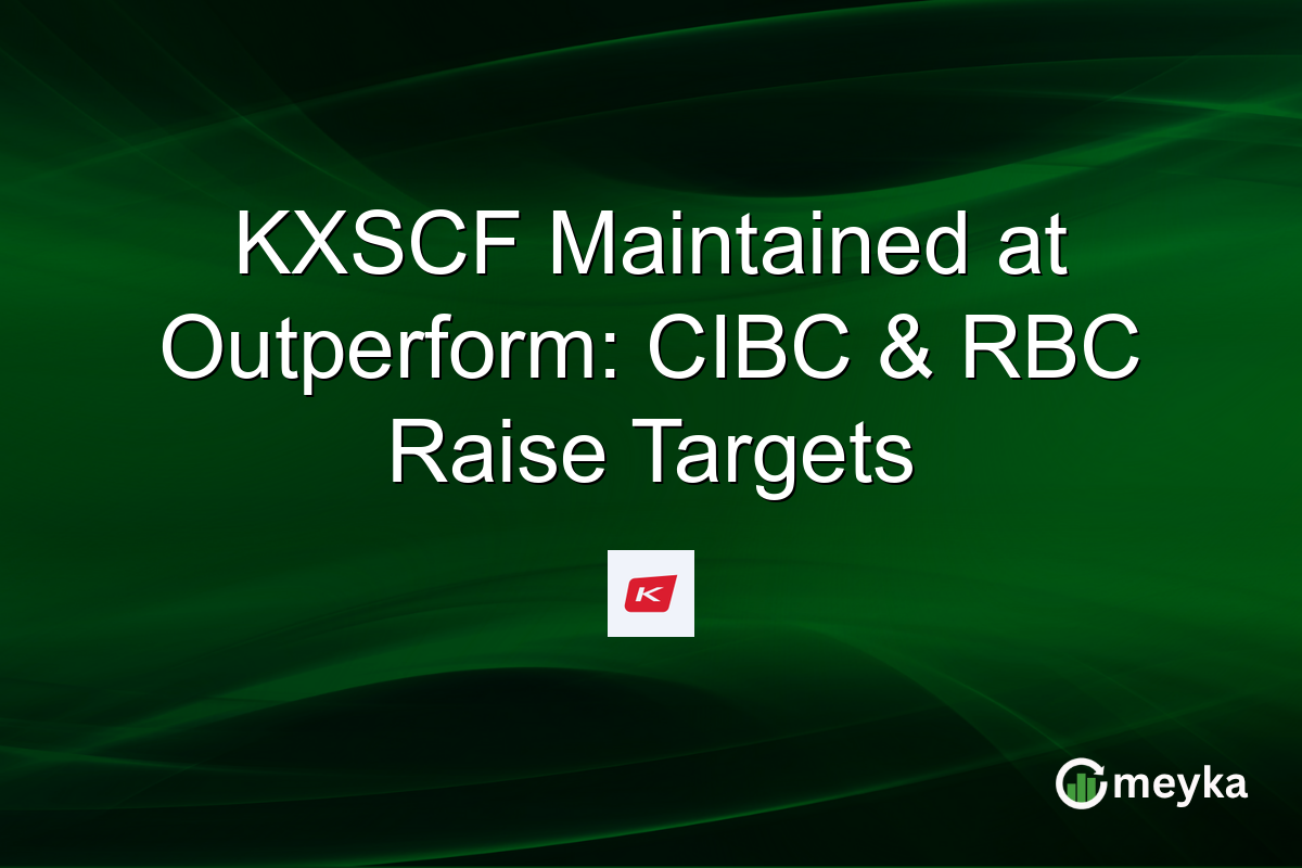 KXSCF Maintained at Outperform: CIBC & RBC Raise Targets