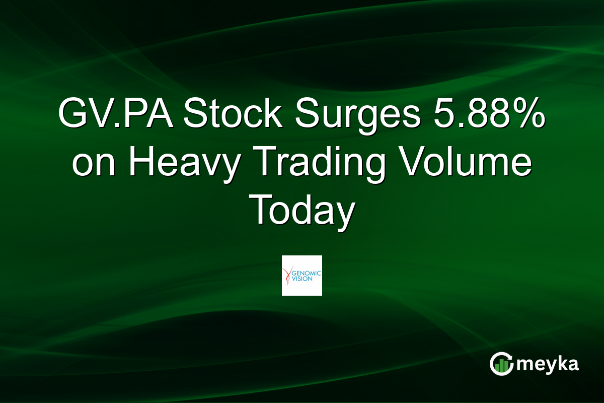 GV.PA Stock Surges 5.88% on Heavy Trading Volume Today