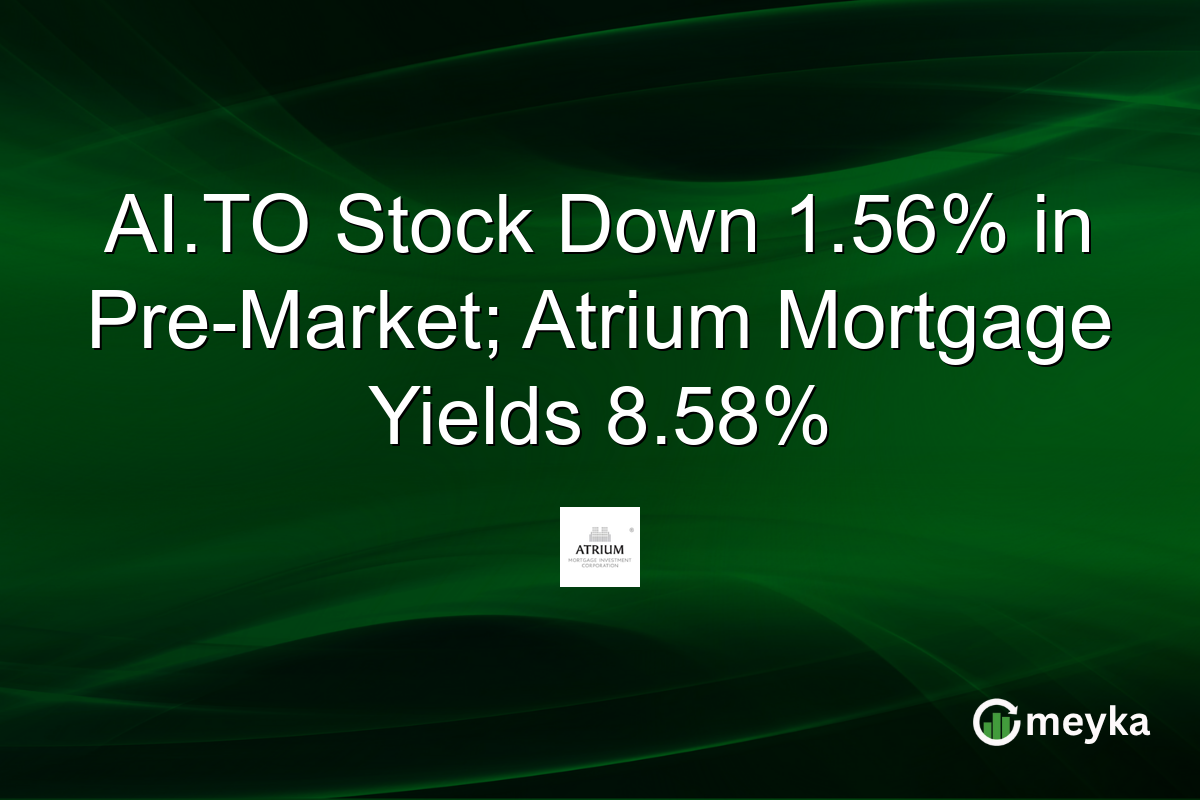 AI.TO Stock Down 1.56% in Pre-Market; Atrium Mortgage Yields 8.58%