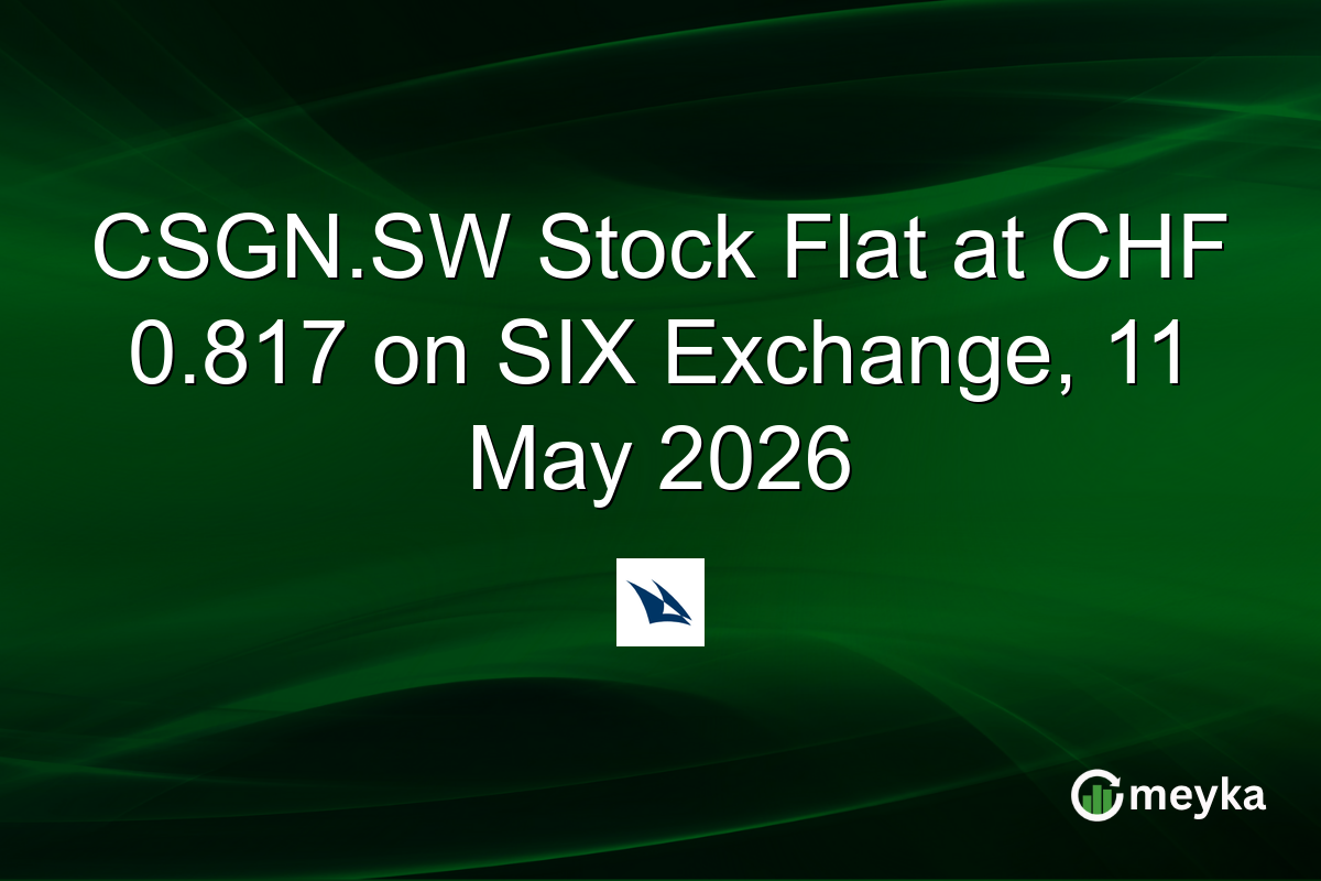 CSGN.SW Stock Flat at CHF 0.817 on SIX Exchange, 11 May 2026