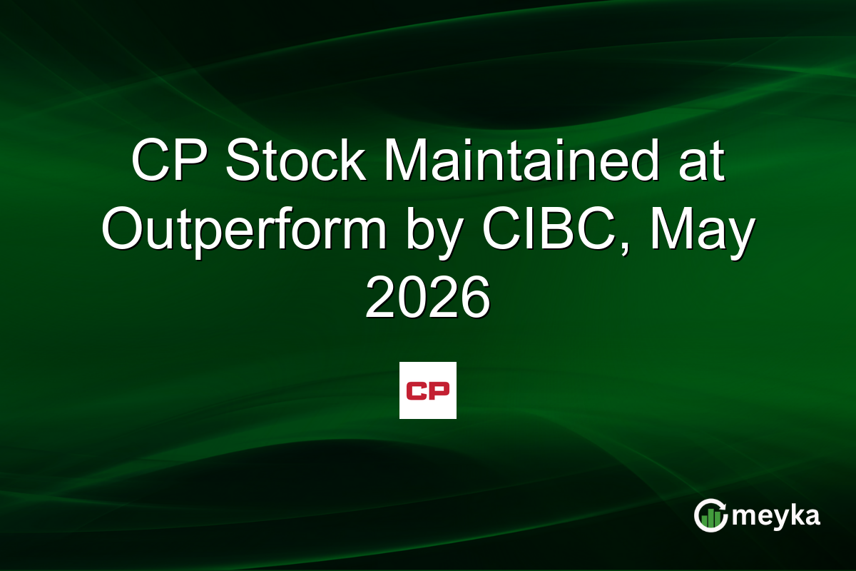 CP Stock Maintained at Outperform by CIBC, May 2026