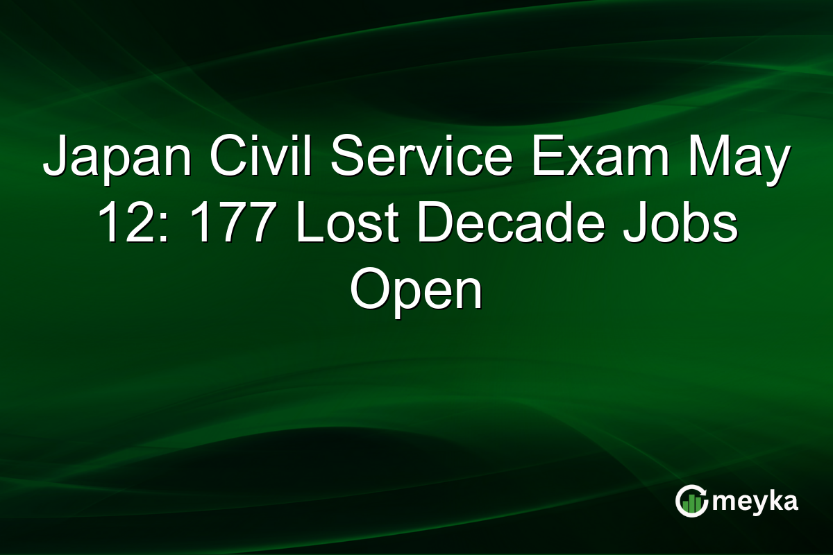 Japan Civil Service Exam May 12: 177 Lost Decade Jobs Open