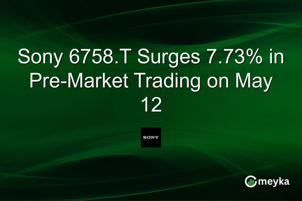 Sony 6758.T Surges 7.73% in Pre-Market Trading on May 12