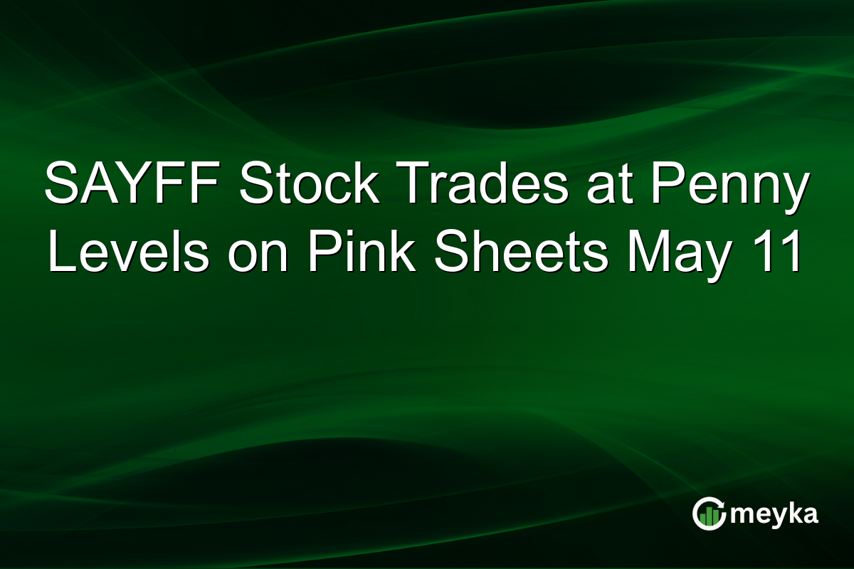 SAYFF Stock Trades at Penny Levels on Pink Sheets May 11