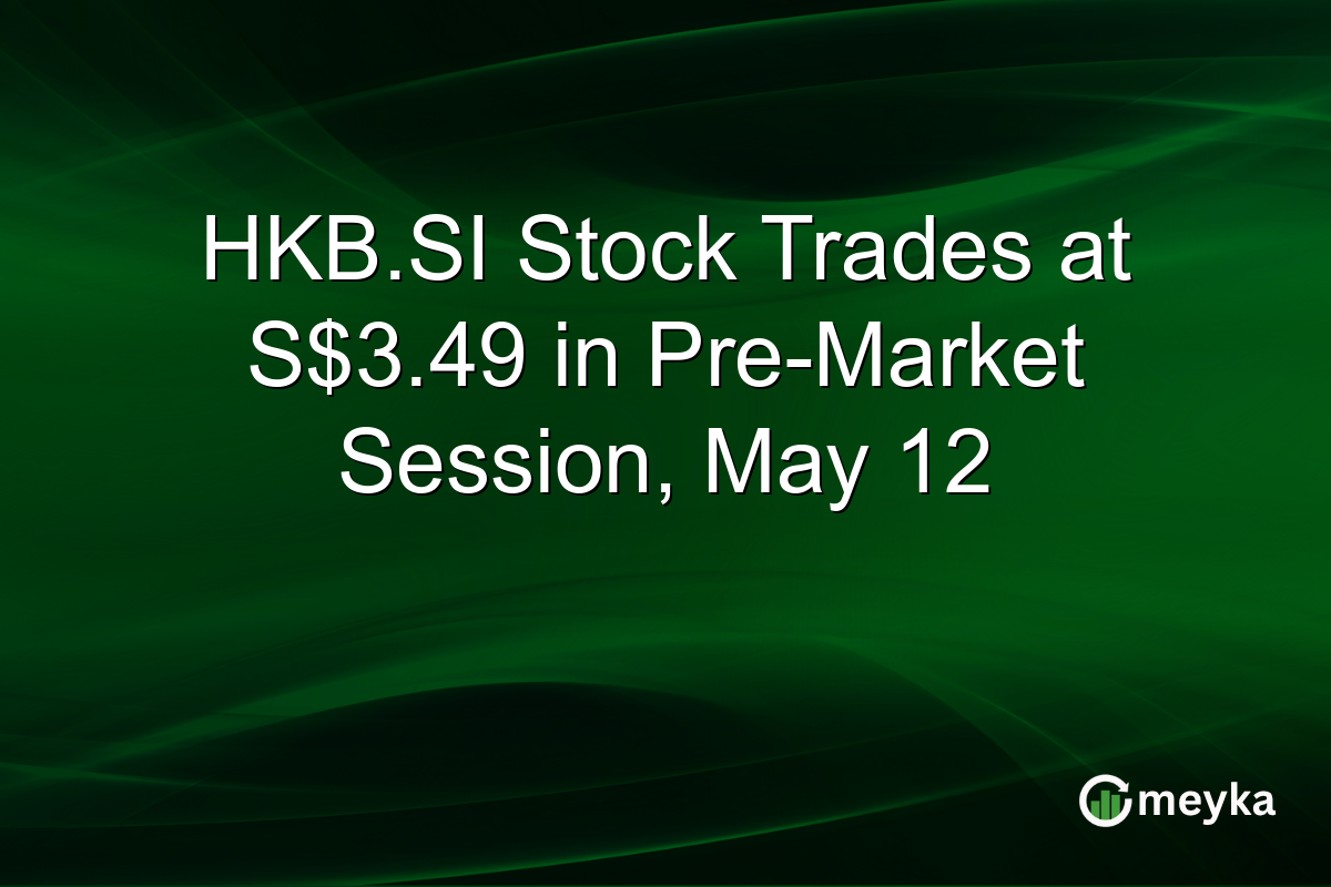 HKB.SI Stock Trades at S$3.49 in Pre-Market Session, May 12
