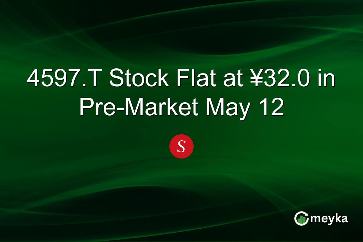 4597.T Stock Flat at ¥32.0 in Pre-Market May 12