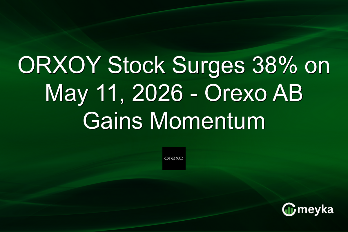 ORXOY Stock Surges 38% on May 11, 2026 – Orexo AB Gains Momentum