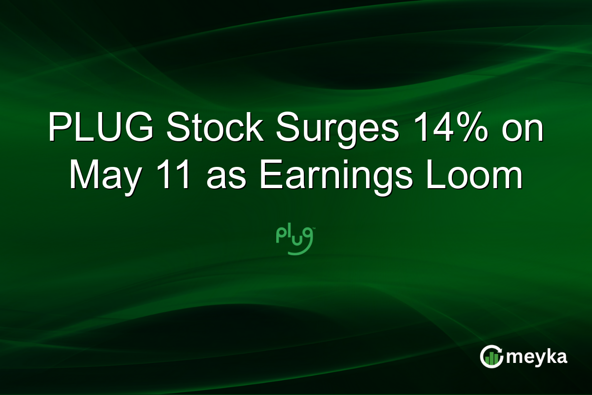 PLUG Stock Surges 14% on May 11 as Earnings Loom