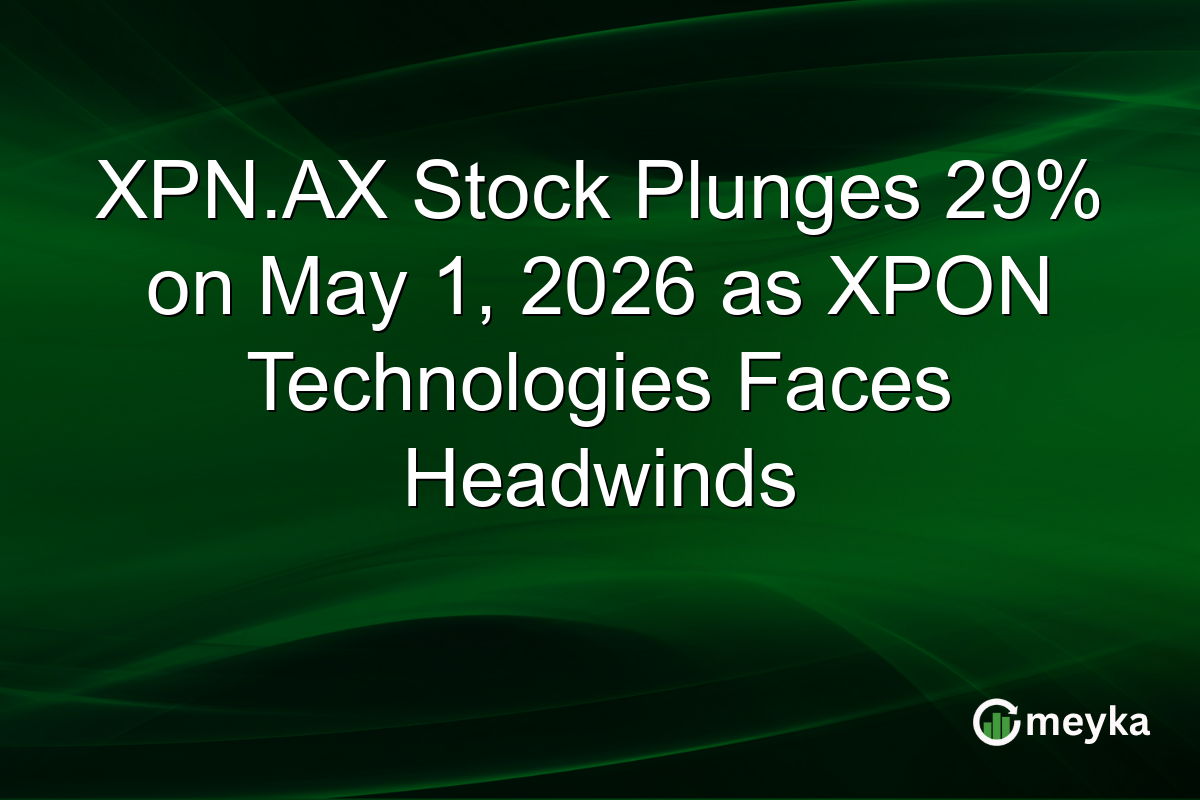 XPN.AX Stock Plunges 29% on May 1, 2026 as XPON Technologies Faces Headwinds