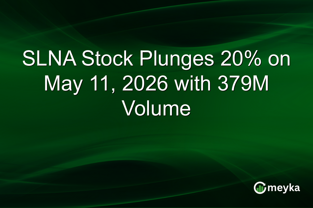 SLNA Stock Plunges 20% on May 11, 2026 with 379M Volume