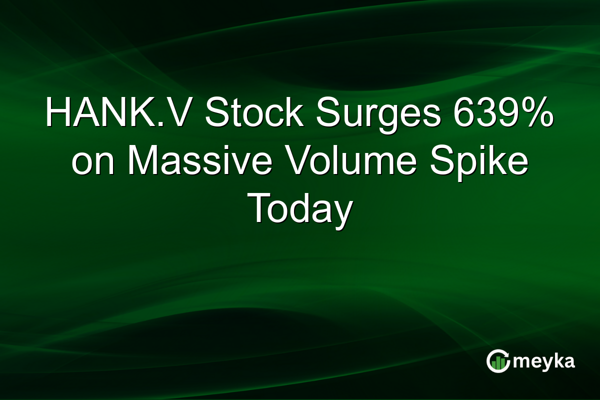 HANK.V Stock Surges 639% on Massive Volume Spike Today