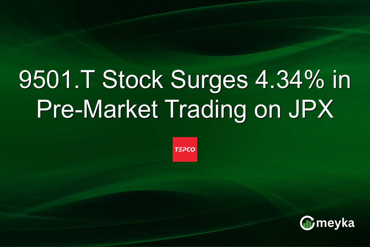9501.T Stock Surges 4.34% in Pre-Market Trading on JPX
