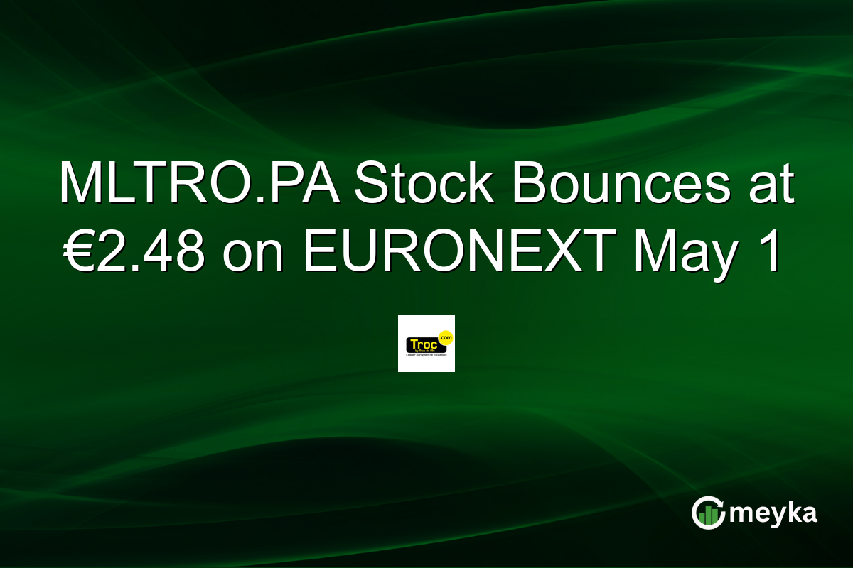 MLTRO.PA Stock Bounces at €2.48 on EURONEXT May 1