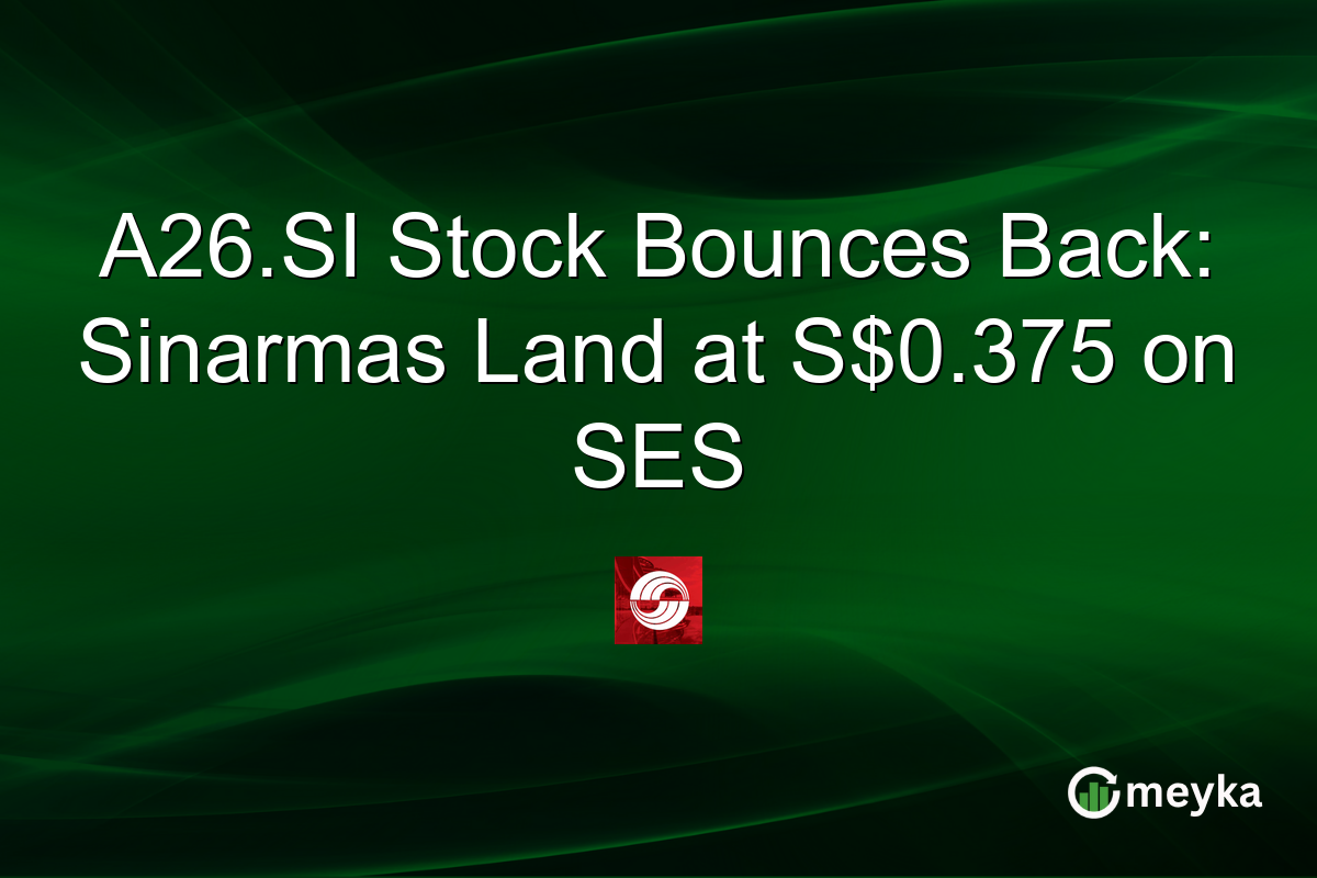 A26.SI Stock Bounces Back: Sinarmas Land at S$0.375 on SES