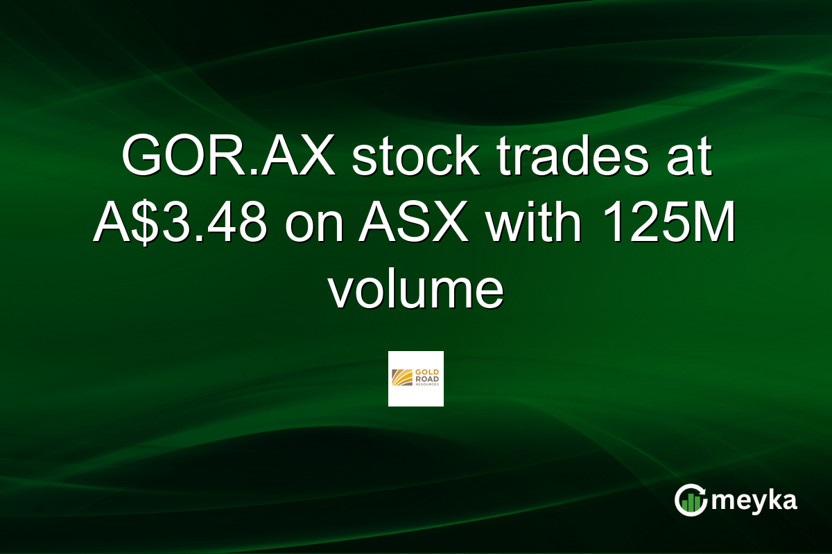 GOR.AX stock trades at A$3.48 on ASX with 125M volume