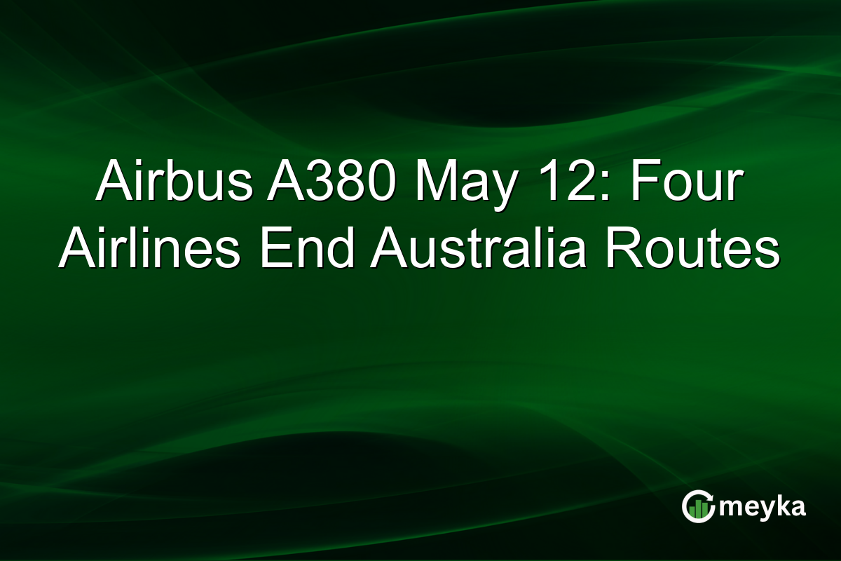 Airbus A380 May 12: Four Airlines End Australia Routes