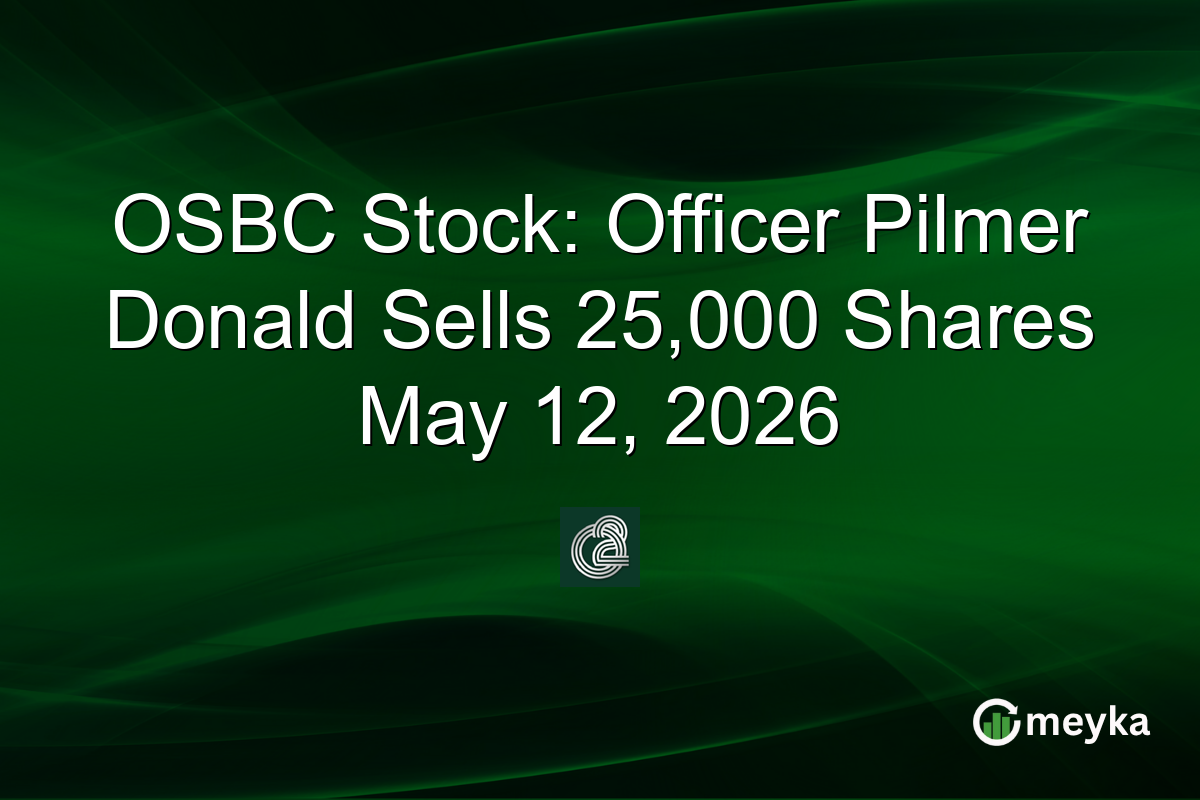 OSBC Stock: Officer Pilmer Donald Sells 25,000 Shares May 12, 2026